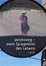 Lucia Falk - Jacobsweg - Spiegelbild meines Lebens