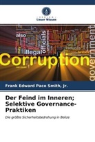 Jr Frank Edward Paco Smith, Jr. Smith - Der Feind im Inneren; Selektive Governance-Praktiken