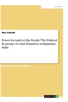 Max Schmidt - Power for (and to) the People? The Political Economy of a Just Transition in Rajasthan, India