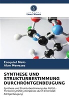 Ezequie Melo, Ezequiel Melo, Alan Menezes - SYNTHESE UND STRUKTURBESTIMMUNG DURCHRÖNTGENBEUGUNG