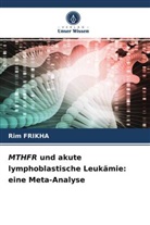 Rim Frikha - MTHFR und akute lymphoblastische Leukämie: eine Meta-Analyse