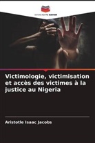 Aristotle Isaac Jacobs - Victimologie, victimisation et accès des victimes à la justice au Nigeria