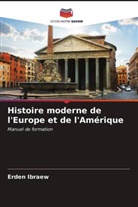 Erden Ibraew - Histoire moderne de l'Europe et de l'Amérique