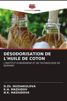 D. Zh Huzhakulova, D. Zh. HUZhAKULOVA, D.Zh. HUZhAKULOVA, K. H. Mazhidov, K.H. MAZhIDOV, N. K. Mazhidova... - DÉSODORISATION DE L'HUILE DE COTON