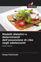 Durga Khatiwada - Modelli dietetici e determinanti dell'assunzione di cibo negli adolescenti