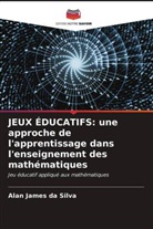 Alan James Da Silva - JEUX ÉDUCATIFS: une approche de l'apprentissage dans l'enseignement des mathématiques