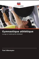 Yuri Alexeyev - Gymnastique athlétique