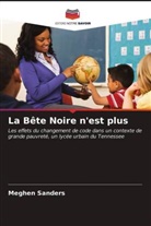 Meghen Sanders - La Bête Noire n'est plus