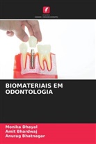 Amit Bhardwaj, Anurag Bhatnagar, Monika Dhayal - BIOMATERIAIS EM ODONTOLOGIA