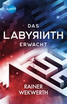 Rainer Wekwerth - Das Labyrinth (1). Das Labyrinth erwacht