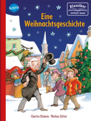 Charles Dickens, Wolfgan Knape, Wolfgang Knape, Markus Zöller, Markus Zöller - Eine Weihnachtsgeschichte - Klassiker einfach lesen