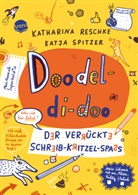 Katharina Reschke, Katja Spitzer, Katja Spitzer - Doodel-di-doo. Der verrückte Schreib-Kritzel-Spaß