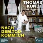 Tarkan Bagci, Thoma Kundt, Thomas Kundt - Nach dem Tod komm ich, 1 Audio-CD, 1 MP3 (Hörbuch)