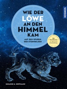 Susanne M Hoffmann, Susanne M. Hoffmann - Wie der Löwe an den Himmel kam