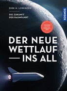 Dirk H Lorenzen, Dirk H. Lorenzen - Der neue Wettlauf ins All