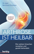 Bernhard Dickreiter - Arthrose ist heilbar