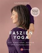 Lucia Nirmala Schmidt - Faszien-Yoga für Schultern, Nacken und Handgelenke