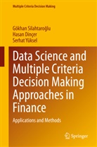 Hasa Dinçer, Hasan Dinçer, Gökhan Silahtaro¿lu, Gökha Silahtaroglu, Gökhan Silahtaroglu, Serhat Yüksel - Data Science and Multiple Criteria Decision Making Approaches in Finance