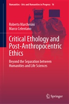 Marco Celentano, Robert Marchesini, Roberto Marchesini - Critical Ethology and Post-Anthropocentric Ethics