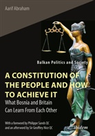 Aarif Abraham, Dzankic, Dzankic, Soere Keil, Soeren Keil - A Constitution of the People and How to Achieve - What Bosnia and Britain Can Learn From Each Other