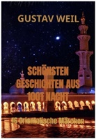 Weil Gustav, Gustav Weil - SCHÖNSTEN GESCHICHTEN AUS 1001 NACHT