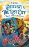 P G Bell, P. G. Bell, Matt Sharack - Delivery to the Lost City: A Train to Impossible Places Novel