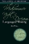 R S White, R. S. White, R.S. White, Dympna Callaghan - A Midsummer Night's Dream: Language and Writing