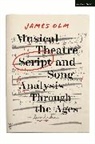 James Olm - Musical Theatre Script and Song Analysis Through the Ages