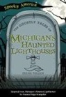Diane Telgen - The Ghostly Tales of Michigan's Haunted Lighthouses
