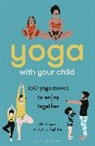 Alice Lageat, Beatrice Raphalen, Béatrice Raphalen, Youlie Dessine - Yoga with Your Child