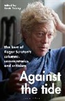 Roger Scruton - Against the Tide