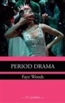 Faye Woods - Period Drama