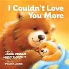 Matt Hammitt, Jason Ingram, Jason/ Hammitt Ingram, Polona Lovsin - I Couldn't Love You More