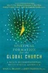 Ryan A. Brandt, John Frederick, Ryan A Brandt, Ryan A. Brandt, John Frederick - Spiritual Formation for the Global Church – A Multi–Denominational, Multi–Ethnic Approach