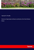 Samuel A. Purdie - Memories of Angela Aguilar de Mascorro and Sketches of the Friend's Mexican Mission
