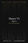 Douglas Langworthy, William Shakespeare - Henry VI, Part 3