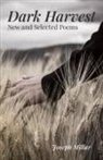 Joseph Millar - Dark Harvest – New and Selected Poems, 2001–2020