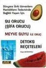 Nergis sekercioglu - Su Orucu Sifa Orucu Meyve Suyu ile Oruc Detoks Receteleri