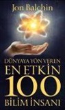 Jon Balchin - Dünyaya Yön Veren En Etkin 100 Bilim Insani