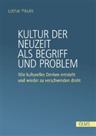 Lothar Pikulik - Kultur der Neuzeit als Begriff und Problem