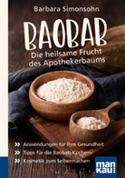 Barbara Simonsohn - Baobab - Die heilsame Frucht des Apothekerbaums. Kompakt-Ratgeber