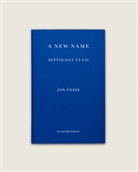 Jon Fosse, Damion Searls - A New Name