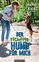 Nicole Kala, Nicole Kala - Der richtige Hund für mich