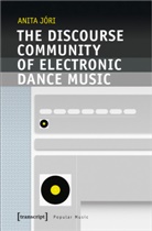 Anita Jóri - The Discourse Community of Electronic Dance Music