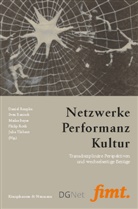 Sven Banisch, Meik Beyer, Meike Beyer, Daniel Reupke, Daniel Reupke u a, Philip Roth... - Netzwerke - Performanz - Kultur
