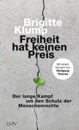 Brigitte Klump - Freiheit hat keinen Preis - Der lange Kampf um den Schutz der Menschenrechte
