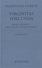 Ferdinand Ulrich, herausgegeben und eingeleitet von Stefan Oster und Georg de Nicolo, Georg de Nicolo, Stefan Oster - Virginitas foecunda