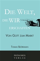 Tomas Björkman - Die Welt, die wir erschaffen