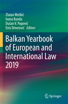 Ivan Kunda, Ivana Kunda, Zlatan Me¿ki¿, Zlatan Meskic, Enis Omerovi¿, Enis Omerovic... - Balkan Yearbook of European and International Law 2019