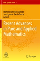 Juan Ignacio García García, Ignacio García García, Ignacio García García, Francisc Ortegón Gallego, Francisco Ortegón Gallego - Recent Advances in Pure and Applied Mathematics
